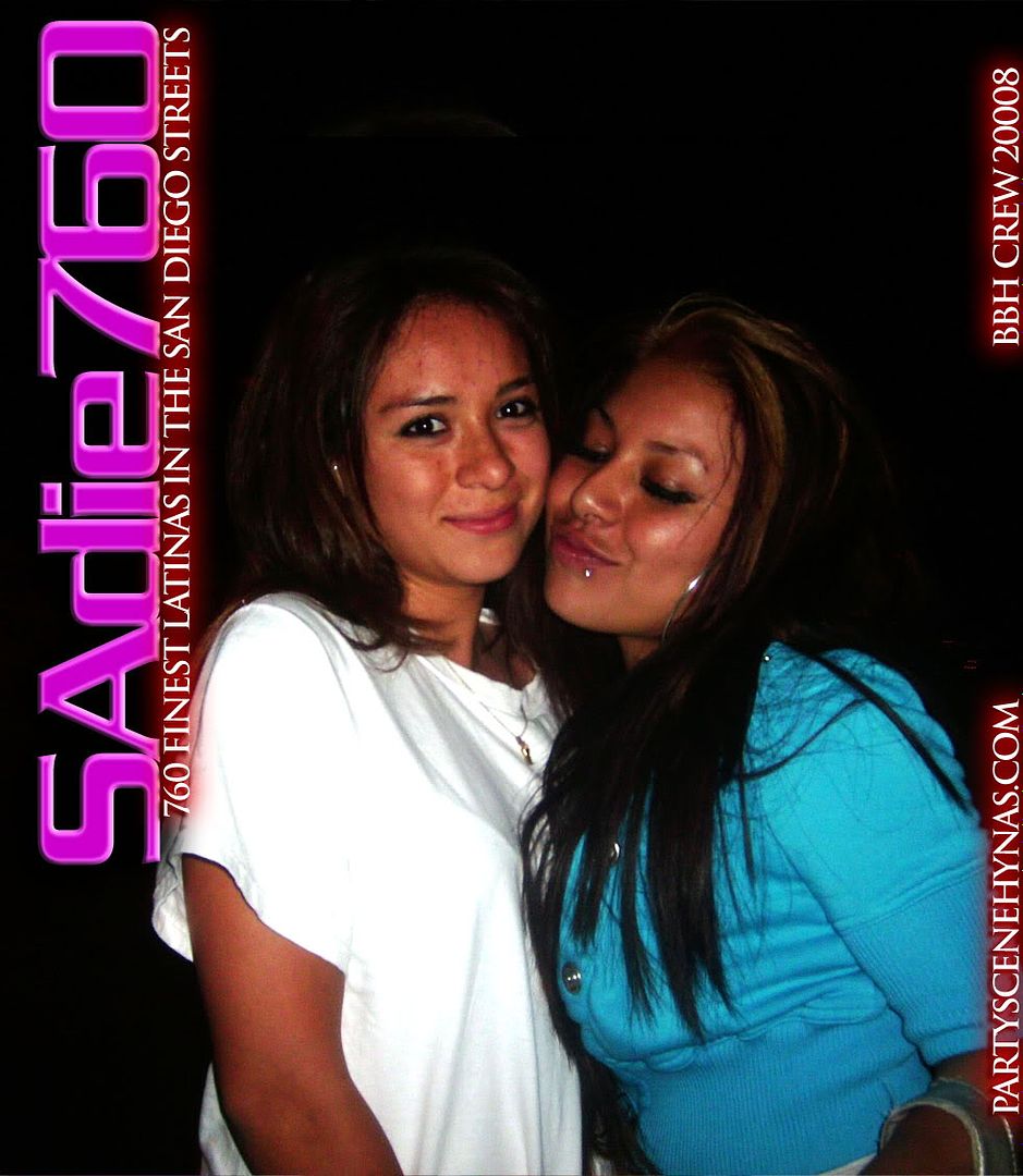 Fine Latina Party crew girls in the Esco and North County San Diego streets.. a legend in the streets of San Diego. the BBH crew with tyd and local latino geez.. partyscenehynas.com